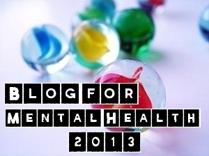 Blog for Mental Health 2013