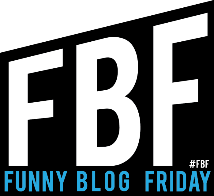 FBF Funny Blog Friday