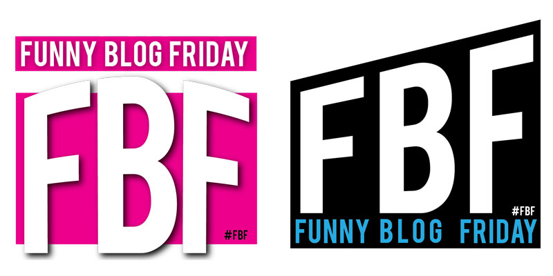 #FBF Funny Blog Friday