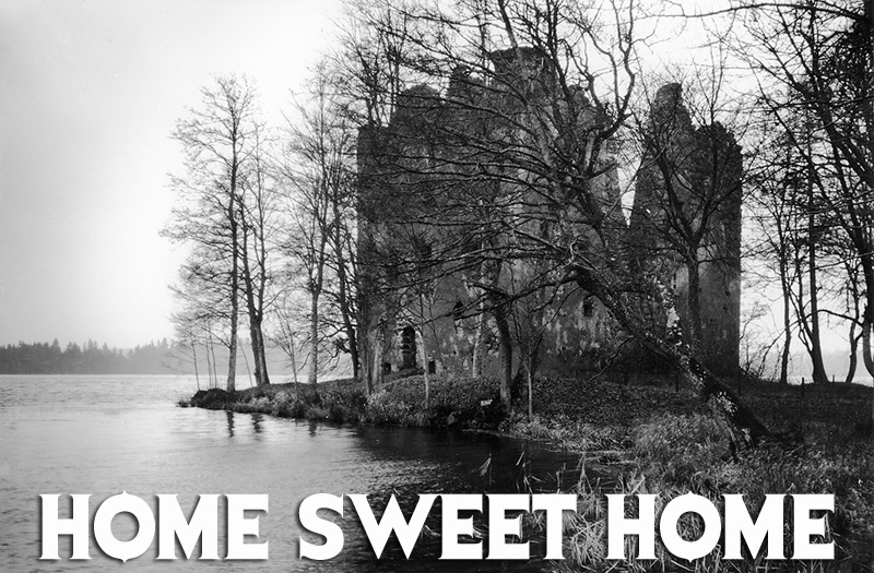 Home Sweet Home, Run down castle