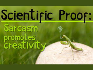 Sarcasm promotes creativity