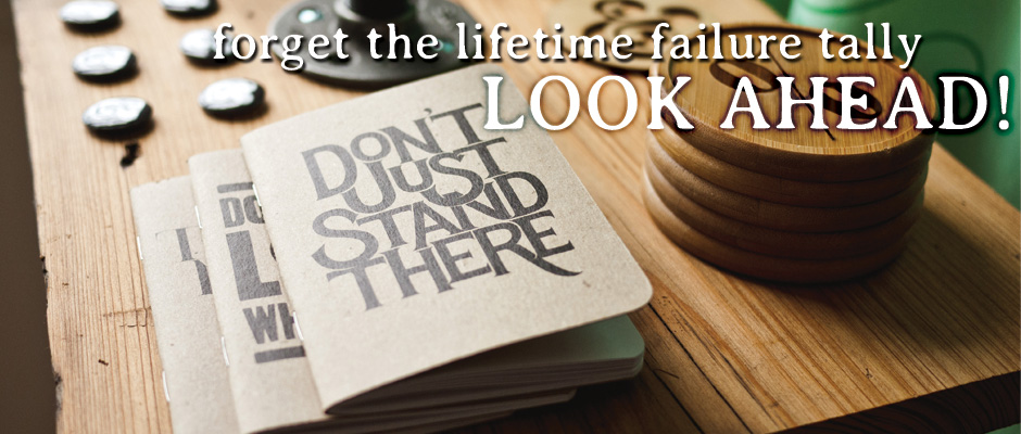 Forget the Lifetime Failure Tally: Look Ahead