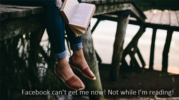 Facebook can't get me now! Not While I'm reading