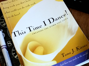 Lyrical Writing and Career Wisdom – This Time I Dance by Tama&nbsp;Kieves