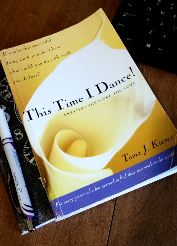 This Time I Dance By Tama Kieves